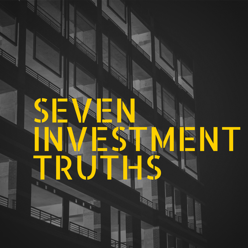 Seven Investment Truths (aka How To Conquer Greed With Wisdom)
